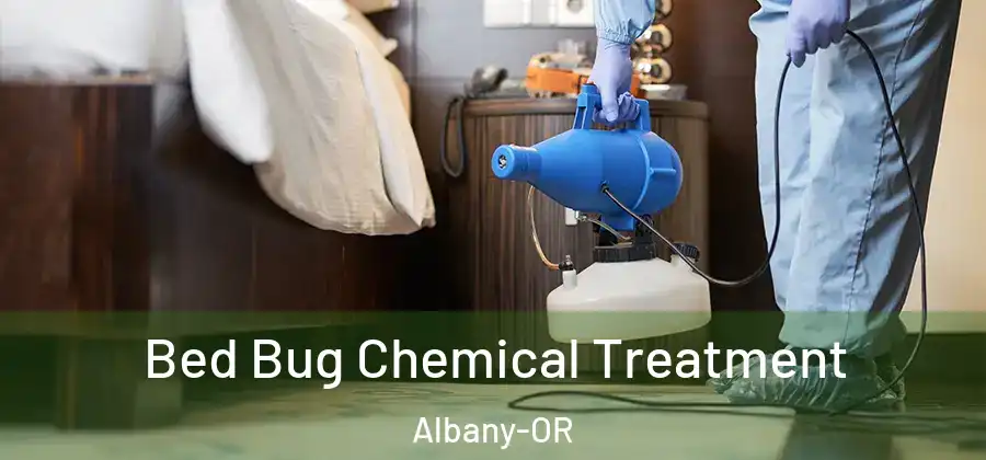 Bed Bug Chemical Treatment Albany-OR