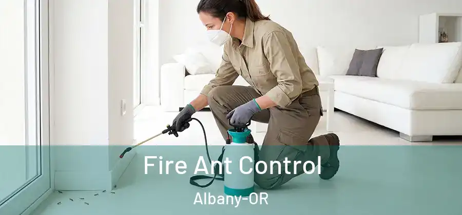 Fire Ant Control Albany-OR