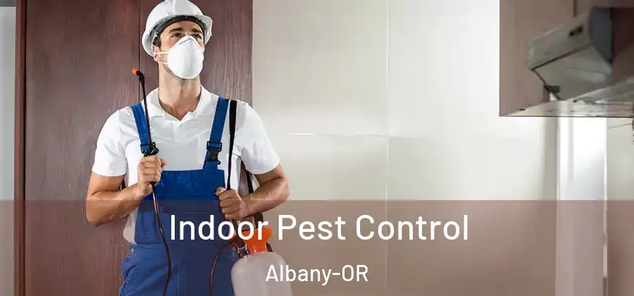  Indoor Pest Control Albany-OR