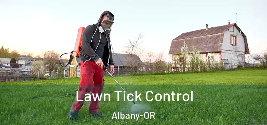 Lawn Tick Control Albany-OR