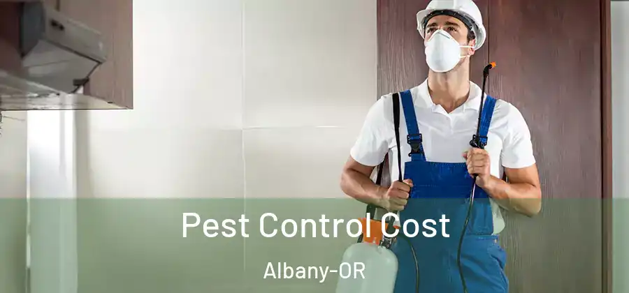  Pest Control Cost Albany-OR