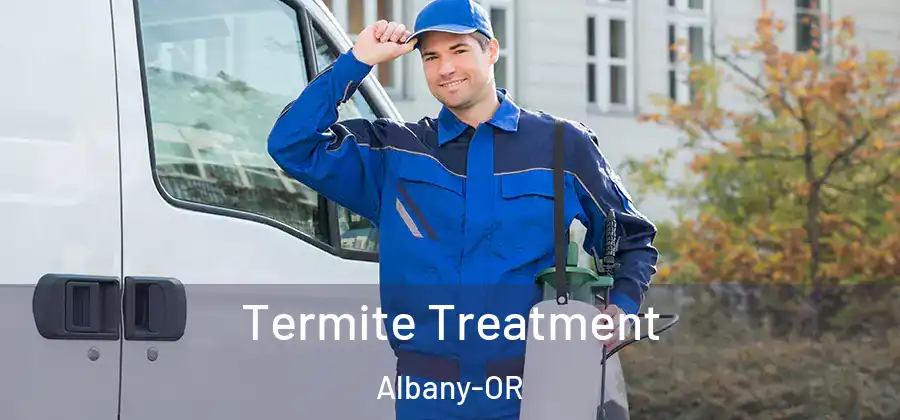  Termite Treatment Albany-OR