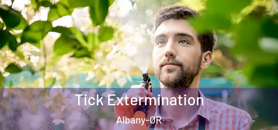 Tick Extermination Albany-OR